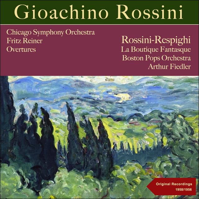Rossini: Overtures - Rossini-Respighi: La boutique fantasque - Gioachino Rossini