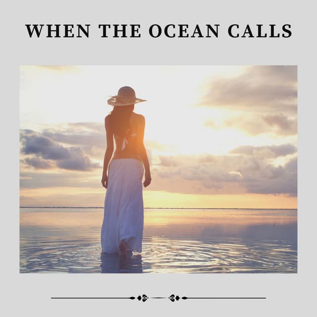 When the Ocean Calls - Beach Sounds