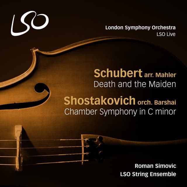 Schubert: Death and the Maiden - Shostakovich: Chamber Symphony in C Minor - LSO String Ensemble