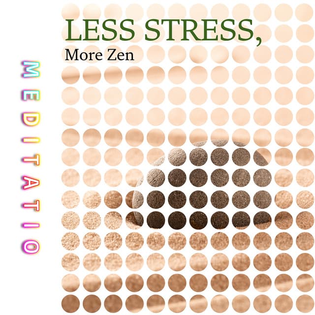 Less Stress, More Zen - Meditatio