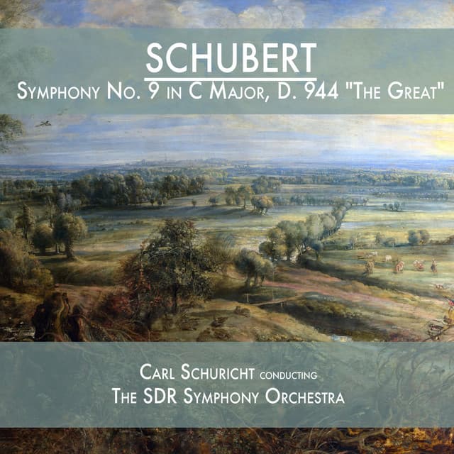 Schubert: Symphony No. 9 in C Major, D. 944 "The Great" - Franz Schubert