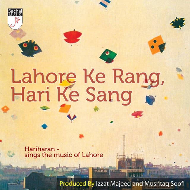 Lahore Ke Rang, Hari Ke Sang - Hariharan