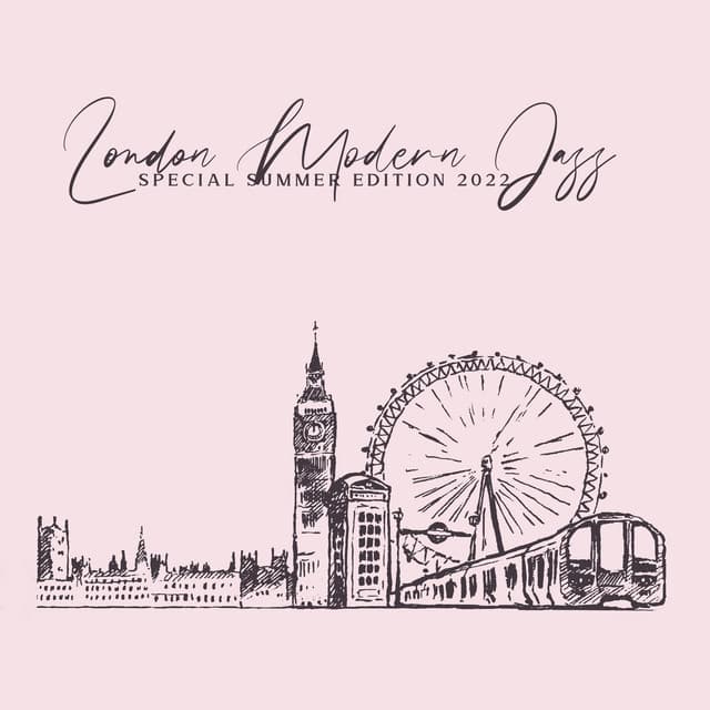London Modern Jazz Special Summer Edition Album 2022 Chillout - London Jazz Music Academy