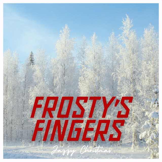 Frosty's Fingers: Holiday Jazz - Jazzy Christmas
