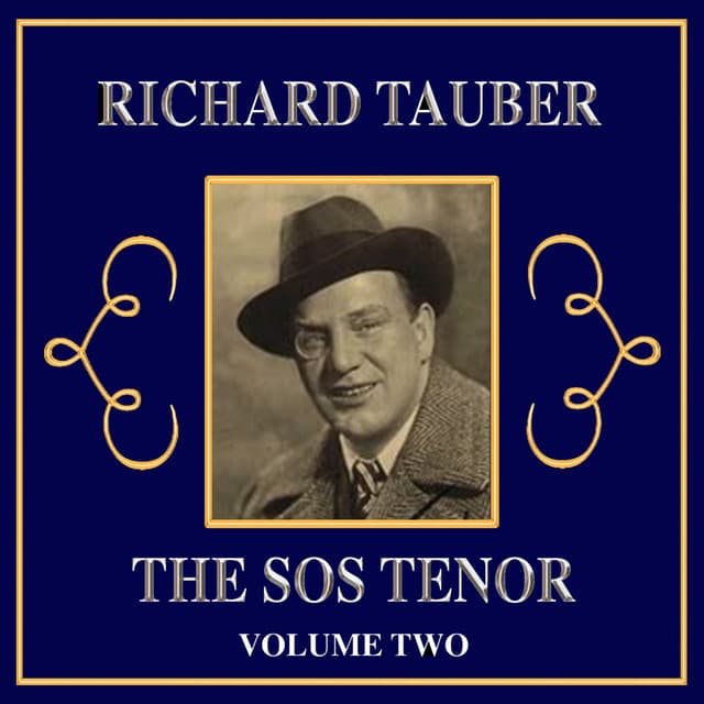 The SOS Tenor, Vol. 2 - Richard Tauber