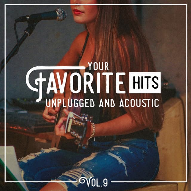 Your Favorite Hits Unplugged and Acoustic, Vol. 9 - Acoustic Guitar Tribute Players