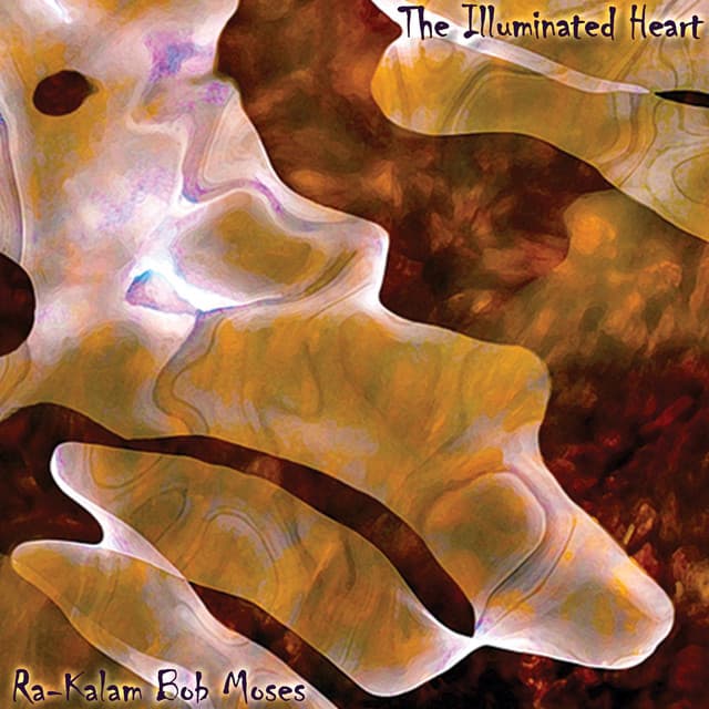 The Illuminated Heart - Ra-Kalam Bob Moses