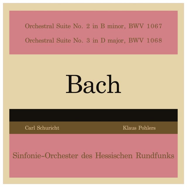 Bach: Orchestral Suite No. 2 in B Minor, BWV 1067 - Orchestral Suite No. 3 in D Major, BWV 1068 - Johann Sebastian Bach