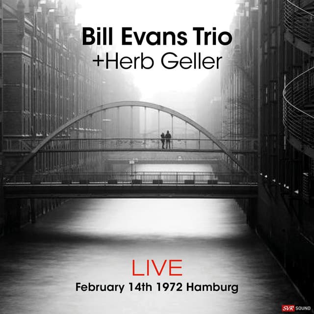 Bill Evans Trio + Herb Geller Live February 14th. 1972 Hamburg - Bill Evans
