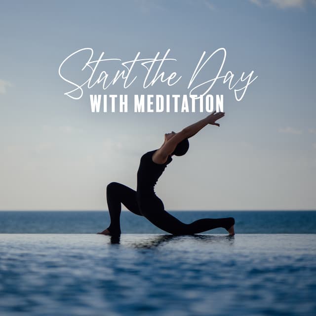 Start the Day with Meditation: Focus on Yourself, Peaceful Time - Spiritual Meditation Vibes