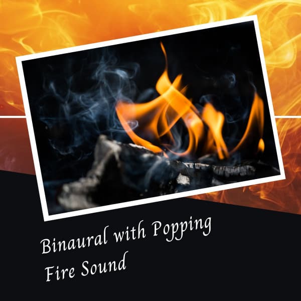 Binaural with Popping Fire Sound - Binaural Beats System