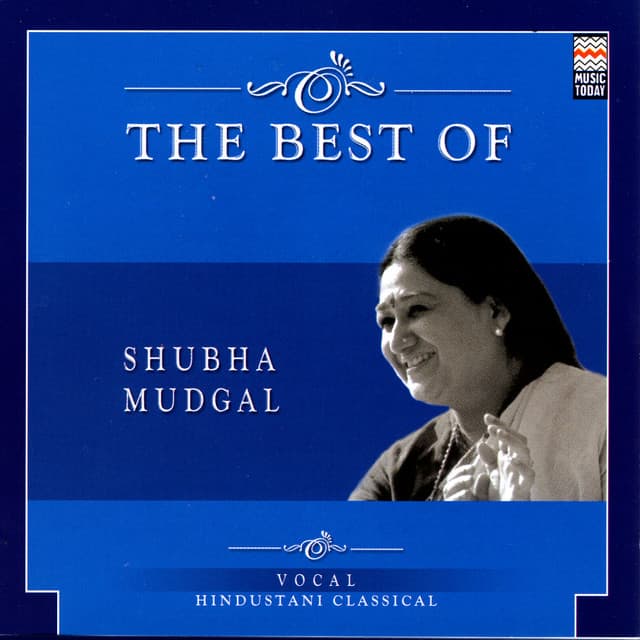 The Best Of Shubha Mudgal - Shubha Mudgal