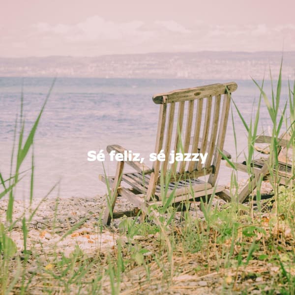 Sé feliz, sé jazzy - Soft Jazz Romance