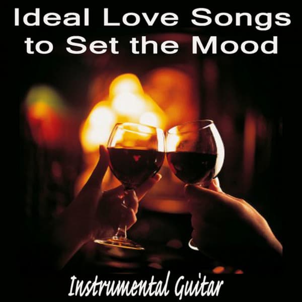 Ideal Love Songs to Set the Mood: Instrumental Guitar - Steve Petrunak