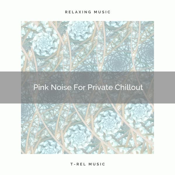 Pink Noise For Private Chillout - Granular Soundscape
