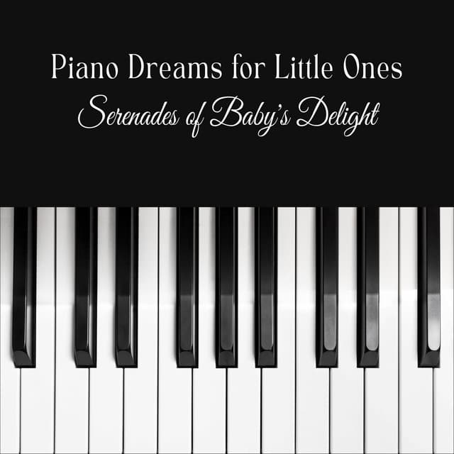 Piano Dreams for Little Ones: Serenades of Baby's Delight - Best Piano Bar Ultimate Collection
