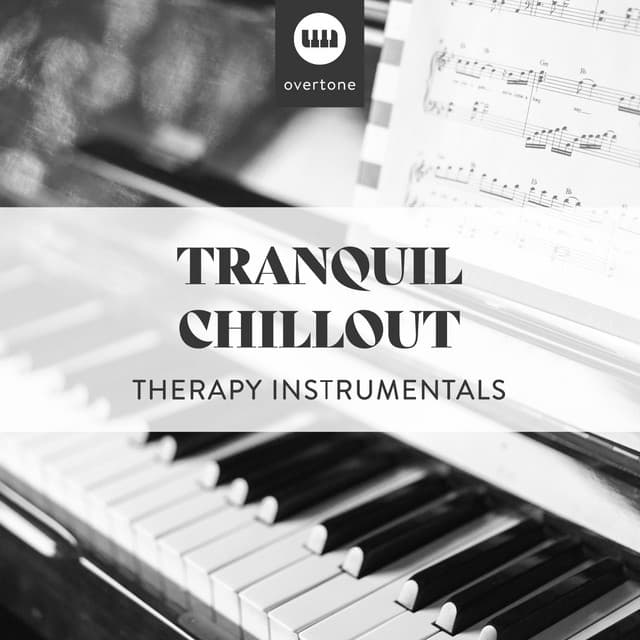 Tranquil Chillout Therapy Instrumentals - Soothing Piano Classics for Sleeping Babies