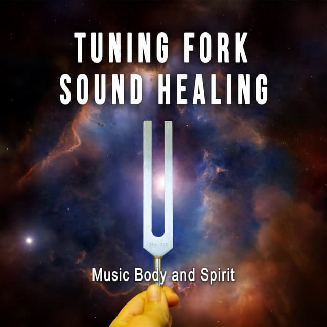 Tuning Fork Sound Healing - Music Body and Spirit