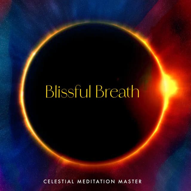 Blissful Breath - Celestial Meditation Master