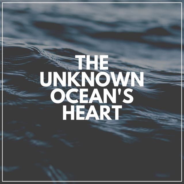 The Unknown Ocean's Heart - ASMR Ocean Sounds