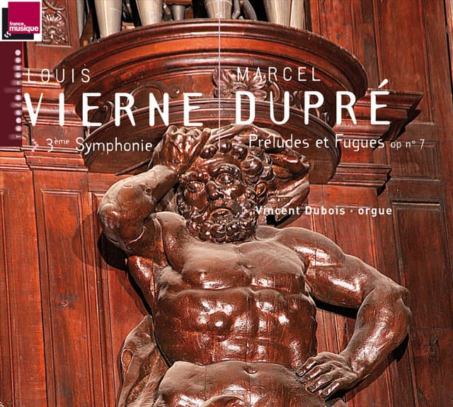 Vierne: 3ème Symphonie - Dupré: Préludes et Fugues, Op. 7 - Vincent Dubois