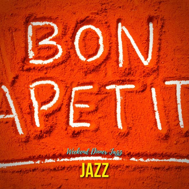 Bon Apetit Jazz - Weekend Dinner Jazz