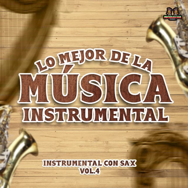 Instrumental Con Sax Vol. 4 - Lo Mejor de la Musica Instrumental