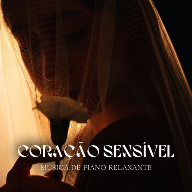 Coração Sensível: Música de Piano Relaxante para Sua Alma, Música Suave para Relaxar - Relaxar Piano Musicas Coleção