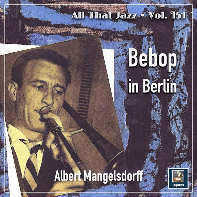 Albert Mangelsdorff: Bebop in Berlin - Albert Mangelsdorff