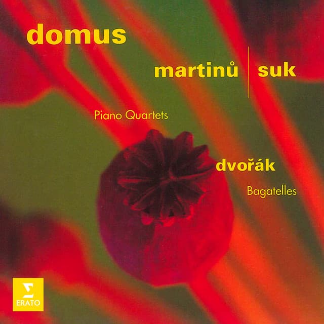 Martinů & Suk: Piano Quartets - Dvořák: Bagatelles, Op. 47 - Domus