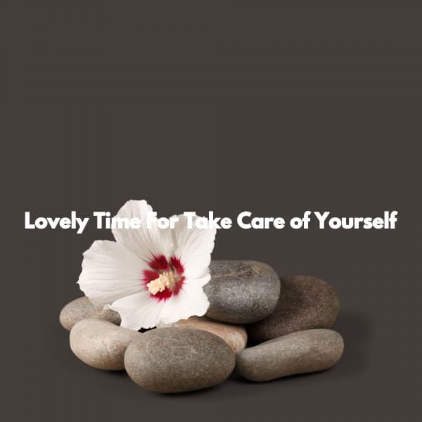 Lovely Time For Take Care of Yourself - Massage Music Playlist