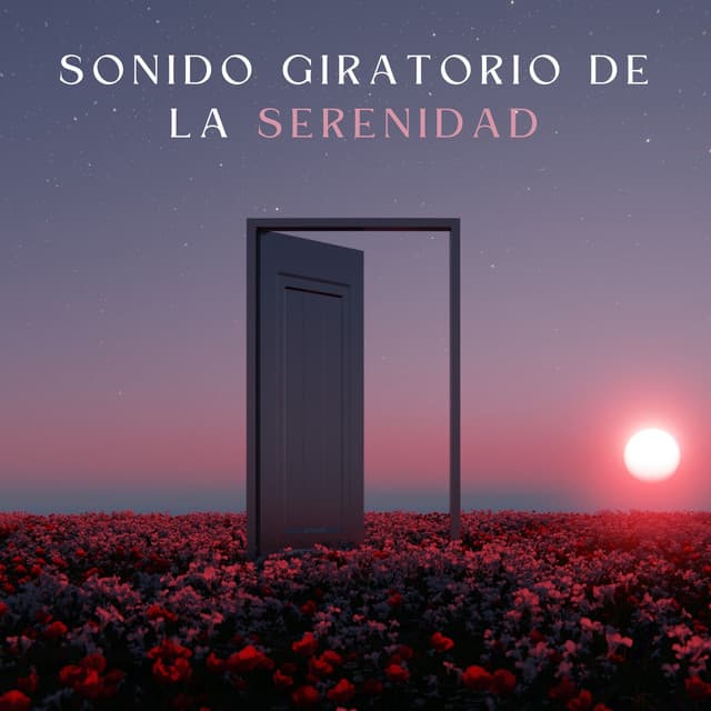 Sonido Giratorio De La Serenidad - Serenidad Academy