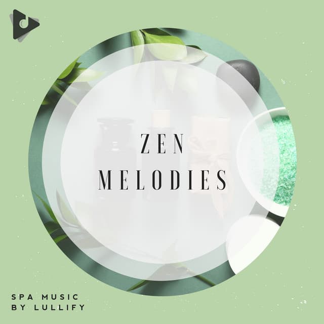 Zen Melodies - Spa Music by Lullify