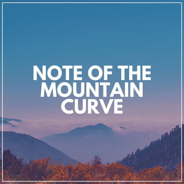 Note of the Mountain Curve - Organic Nature Sounds