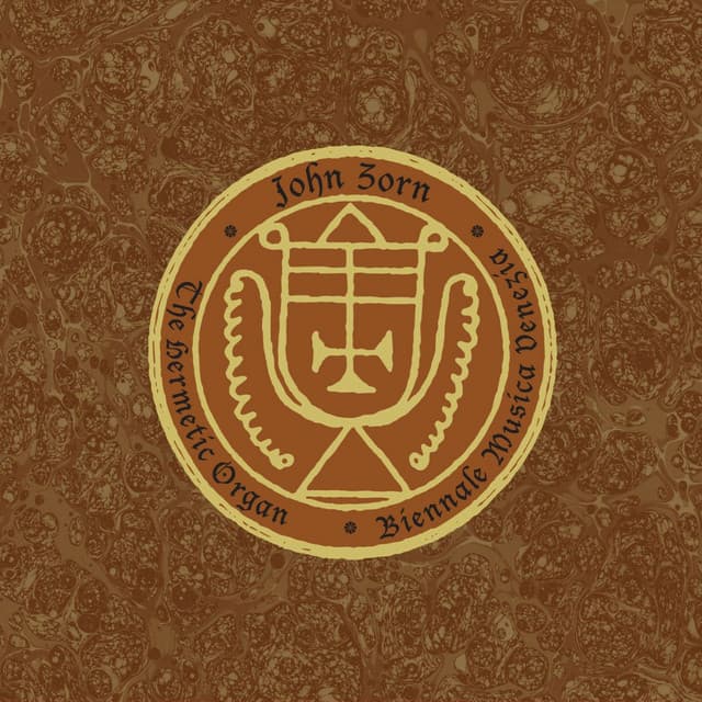The Hermetic Organ Volume 13—Biennale Musica Venezia - John Zorn