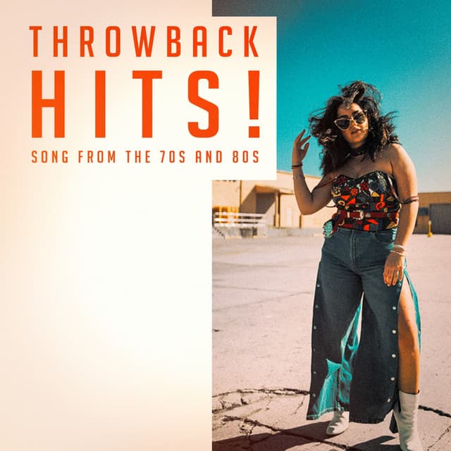Throwback Hits! - Songs from the 70S and 80S - 70s Greatest Hits