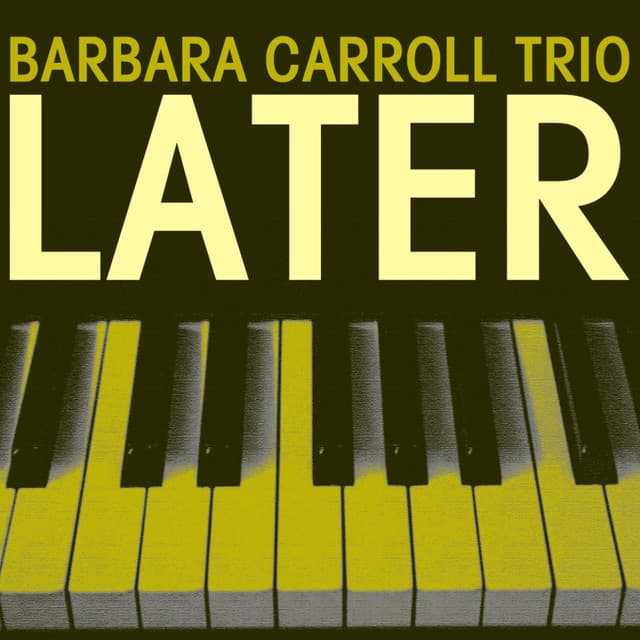 Later - Barbara Carroll Trio