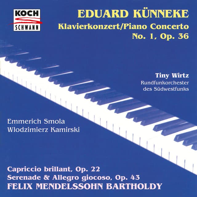 Künneke: Piano Concerto No. 1 in A-Flat Major, Op. 36 / Mendelssohn: Serenade and Allegro giocoso, Op. 43, MWV O 12; Capriccio brillant, Op. 22, MWV O 8 - Tiny Wirtz