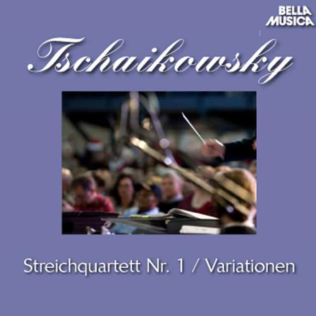 Tschaikowsky: Streichquartett Op. 11 - Variationen über ein Rokoko, Op. 33 - Pyotr Ilyich Tchaikovsky
