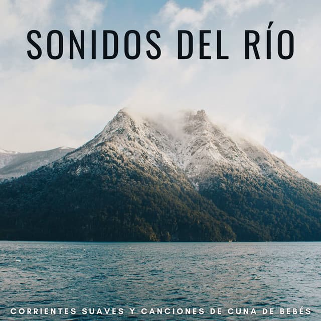 Sonidos Del Río: Corrientes Suaves Y Canciones De Cuna De Bebés - Camino del agua