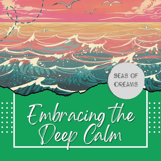 Cradle of Waves: Embracing the Deep Calm - Seas of Dreams