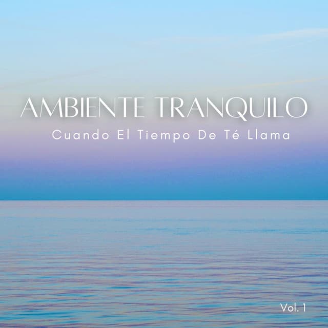 Ambiente Tranquilo: Cuando El Tiempo De Té Llama Vol. 1 - Vaca helada