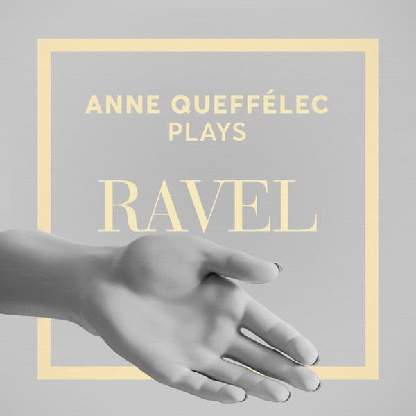 Anne Queffélec Plays Ravel - Maurice Ravel