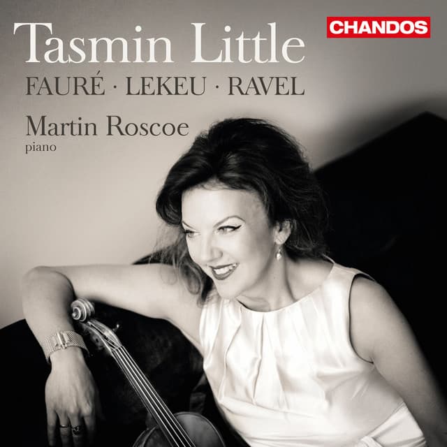 Tasmin Little plays Faure, Lekeu, Ravel French Violin Sonatas - Tasmin Little