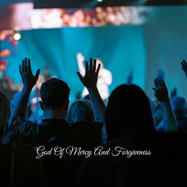 God Of Mercy And Forgiveness - Praise and Worship Orchestra