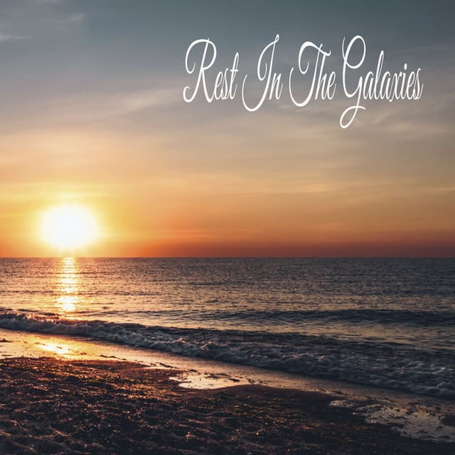 Rest In The Galaxies - Relaxing Music