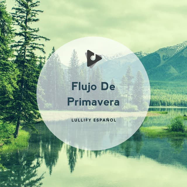 Flujo De Primavera - Lullify Español