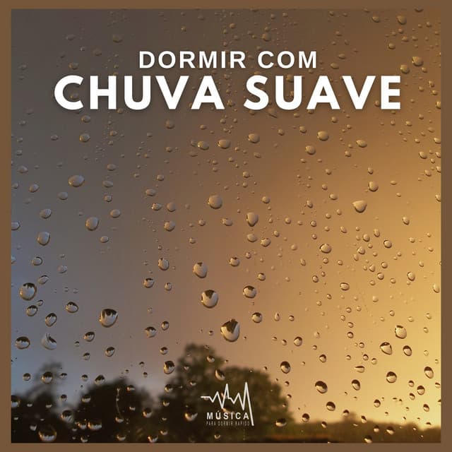Dormir com chuva suave - Música para Dormir Rápido