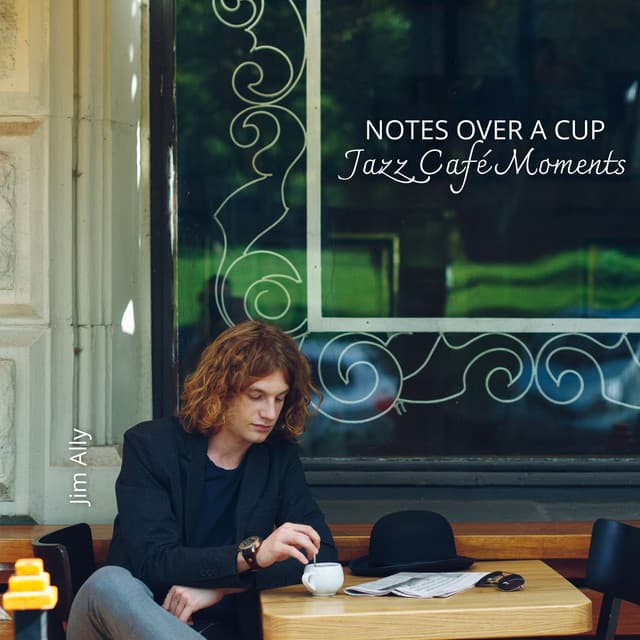 Notes Over a Cup: Chill Vibes from the Jazz Café - Jim Ally