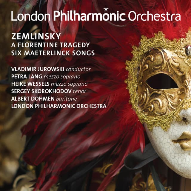 Zemlinsky: A Florentine Tragedy & Six Maesterlinck Songs - Alexander von Zemlinsky